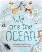 Sarah Borg, Captain Paul Watson, Captain Paul Borg Watson, Paul Watson, Sarah Borg - We Are the Ocean