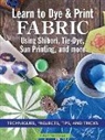 Elisabeth Berkau - Learn to Dye & Print Fabric Using Shibori, Tie-Dye, Sun Printing, and More