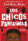 Jewell Parker Rhodes - Los Chicos Fantasmas (Ghost Boys Spanish Edition)