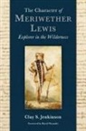 Clay S Jenkinson, Clay S. Jenkinson - The Character of Meriwether Lewis