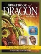 Lora S Irish, Lora S. Irish - Great Book of Dragon Patterns, Revised and Expanded Third Edition