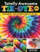 Nicole Lionberg, Suzanne McNeill, McNeill Suzanne - Totally Awesome Tie-Dye, New Edition
