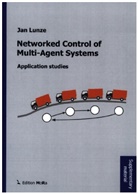 Jan Lunze, Jan Lunze - Networked Control of Multi-Agent Systems: Application Studies