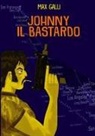 Max Galli - JOHNNY IL BASTARDO