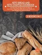 Emily Baker - Keto Bread And Keto Chaffle Cookbook