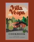 Kimberly Vespa, Adela Bukva, Layla Wolfberg - The Villa Vespa Cookbook