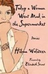 Hilma Wolitzer - Today a Woman Went Mad in the Supermarket