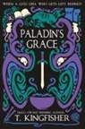 T. Kingfisher - Paladin's Grace