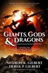 Derek P Gilbert, Derek P. Gilbert, Sharon K Gilbert, Sharon K. Gilbert - Giants, Gods, and Dragons