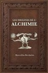 Marcellin Berthelot - Les Origines de l'Alchimie