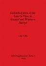 John Collis - Defended Sites of the Late La Tène in Central and Western Europe