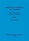 Trevor Rowley - Anglo-Saxon Settlement and Landscape