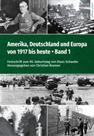 Christian Bremen - Amerika, Deutschland und Europa von 1917 bis heute - Band 1