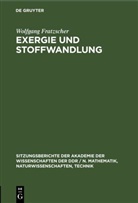 Wolfgang Fratzscher - Exergie und Stoffwandlung