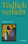 Chris Oeuvray - Tödlich verliebt