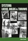 Robert Poyton - Systema Locks, Holds & Throws