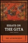 Sri Aurobindo - Essays on the GITA