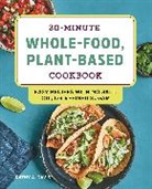 Kathy A Davis, Kathy A. Davis - 30-Minute Whole-Food, Plant-Based Cookbook