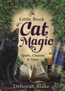 Deborah Blake - The Little Book of Cat Magic