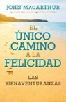 John MacArthur - ÚNico Camino a la Felicidad