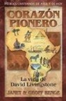 Geoff Benge, Janet Benge, Benge Janet &amp; Geoff - Corazón Pionero - La Vida de David Livingstone