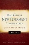 John Macarthur - Mark 1-8 MacArthur New Testament Commentary