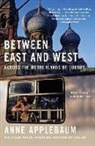 Anne Applebaum - Between East and West