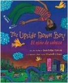 Juan Felipe Herrera, Juan Juan Felipe Herrera, Elizabeth Gomez - The Upside Down Boy / El Niño de Cabeza
