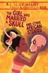 Mary Cagle, Kel Mcdonald, Kate Ashwin, Kel Mcdonald, McDonald Kel - The Girl Who Married a Skull