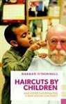 Darren O'Donnell - Haircuts by Children, and Other Evidence for a New Social Contract