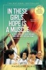 Madeleine Blais, Blais Madeleine - In These Girls, Hope Is a Muscle