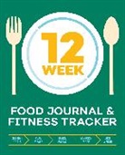 Rockridge Press, Rockridge Press - 12-Week Food Journal and Fitness Tracker