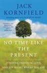 Jack Kornfield - No Time Like the Present