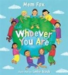 Mem Fox, Leslie Staub - Whoever You Are Board Book