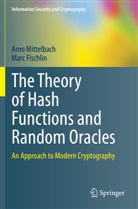 Marc Fischlin, Arno Mittelbach - The Theory of Hash Functions and Random Oracles