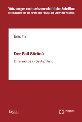 Enis Tiz - Der Fall Sürücü - Ehrenmorde in Deutschland