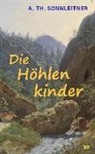 A Th Sonnleitner, A. Th. Sonnleitner - Die Höhlenkinder