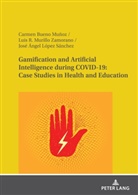 Carmen Bueno Muñoz, José Ángel López Sánchez, Luis R. Murillo Zamorano - Gamification and Artificial Intelligence during COVID-19: Case Studies in Health and Education