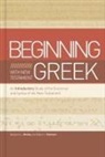 Benjamin L Merkle, Benjamin L. Merkle, Robert L Plummer, Robert L. Plummer - Beginning with New Testament Greek