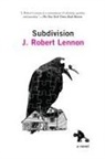 J Robert Lennon, J. Robert Lennon - Subdivision