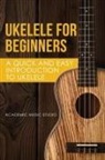 Music Studio Academy - Ukelele for Beginners