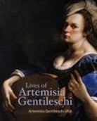 Cristofano Bronzini, Artemisia Gentileschi, Orazio Gentileschi - Lives of Artemisia Gentileschi
