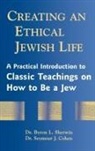 Seymour Cohen, Byron L. Sherwin - Creating an Ethical Jewish Life