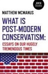Matthew Mcmanus - What Is Post-Modern Conservatism
