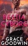 Grace Goodwin - La sua bestia cyborg
