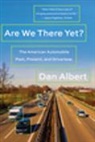 Dan Albert - Are We There Yet?
