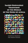 Aneesa Kassam, Gemetchu Megerssa, Tbd - Sacred Knowledge Traditions of the Oromo of the Horn of Africa