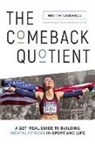 Matt Fitzgerald - The Comeback Quotient: A Get-Real Guide to Building Mental Fitness in Sport and Life