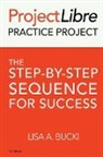 Lisa A Bucki, Lisa A. Bucki - ProjectLibre Practice Project