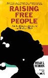 Akilah S Richards, Akilah S. Richards - Raising Free People